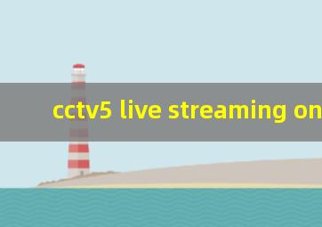 cctv5 live streaming online